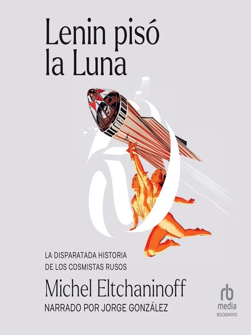 Title details for Lenin pisó la luna (Lenin Walked on the Moon) by Michel Eltchaninoff - Available